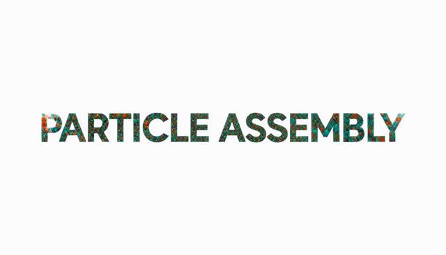 06 PARTICLE ASSEMBLY: сборка из частиц
