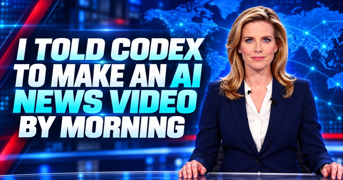 Что получилось, когда я попросил Codex сделать к утру видео с ИИ-новостями