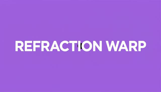 64 REFRACTION WARP: искажение преломляющей линзой